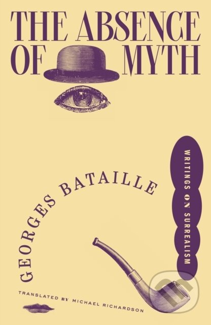 Kniha: The Absence of Myth (Georges Bataille). Verso, 2024 Kniha: The Absence of Myth (Georges Bataille). Verso, 2024