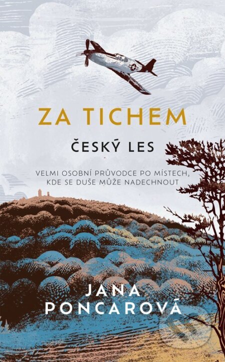 Kniha: Za tichem - Český les (Jana Poncarová). Motto, 2025 Kniha: Za tichem - Český les (Jana Poncarová). Motto, 2025