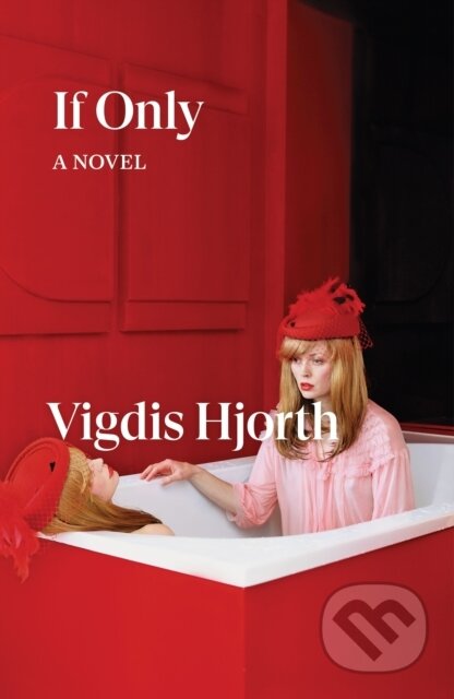 Kniha: If Only (Vigdis Hjorth). Verso, 2024 Kniha: If Only (Vigdis Hjorth). Verso, 2024