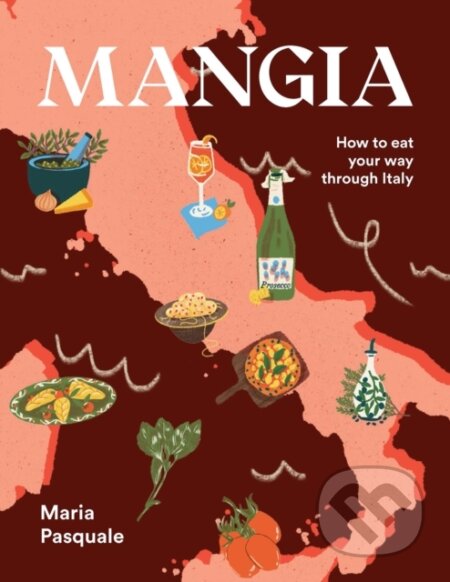 Kniha: Mangia (Maria Pasquale). Smith Street Books, 2025 Kniha: Mangia (Maria Pasquale). Smith Street Books, 2025