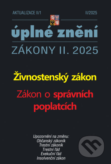 Kniha: Aktualizace II/1 - Živnostenský zákon (Poradce s.r.o.). Poradce s.r.o., 2025 Kniha: Aktualizace II/1 - Živnostenský zákon (Poradce s.r.o.). Poradce s.r.o., 2025