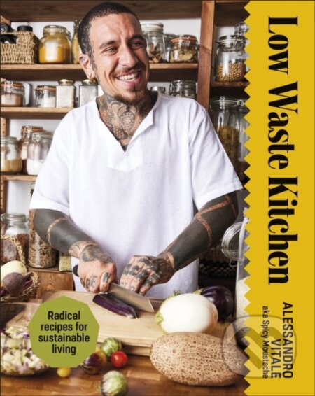 Kniha: Low Waste Kitchen (Alessandro Vitale). Dorling Kindersley, 2025 Kniha: Low Waste Kitchen (Alessandro Vitale). Dorling Kindersley, 2025