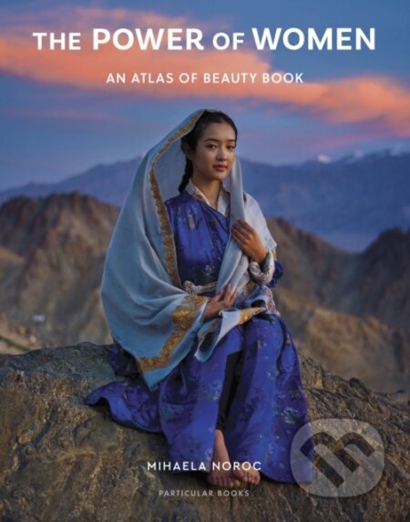 Kniha: The Power of Women (Mihaela Noroc). Particular Books, 2025 Kniha: The Power of Women (Mihaela Noroc). Particular Books, 2025
