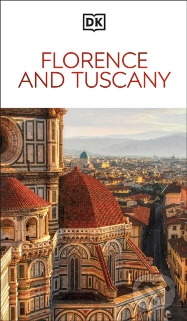 Kniha: Florence and Tuscany (DK Travel). Dorling Kindersley, 2025 Kniha: Florence and Tuscany (DK Travel). Dorling Kindersley, 2025