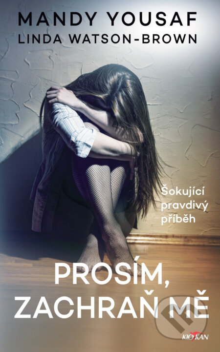 Kniha: Prosím, zachraň mě (Mandy Yousaf a Linda Watson-Brown). Alpress, 2025 Kniha: Prosím, zachraň mě (Mandy Yousaf a Linda Watson-Brown). Alpress, 2025