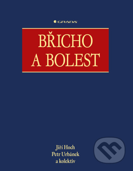 E-kniha: Břicho a bolest (Jiří Hoch, Urbánek Petr a kolektív). Grada, 2025 E-kniha: Břicho a bolest (Jiří Hoch, Urbánek Petr a kolektív). Grada, 2025