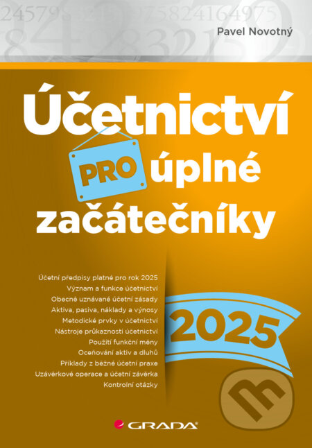 E-kniha: Účetnictví pro úplné začátečníky 2025 (Pavel Novotný). Grada, 2025 E-kniha: Účetnictví pro úplné začátečníky 2025 (Pavel Novotný). Grada, 2025