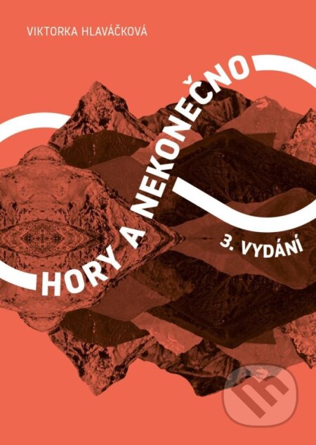 Kniha: Hory a nekonečno (Viktorka Hlaváčková). BWT books, 2025 Kniha: Hory a nekonečno (Viktorka Hlaváčková). BWT books, 2025