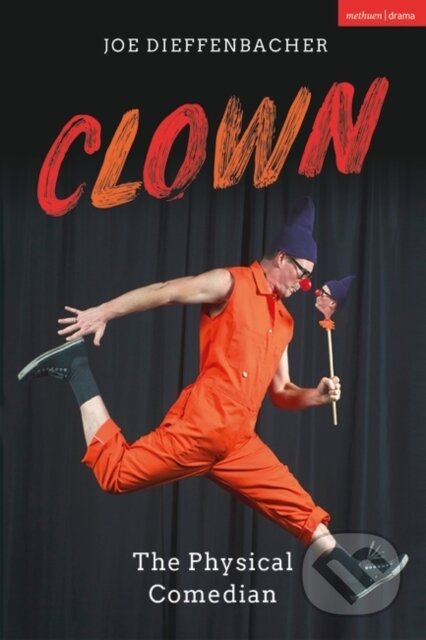 Kniha: Clown (Joe Dieffenbacher). Methuen Drama, 2021 Kniha: Clown (Joe Dieffenbacher). Methuen Drama, 2021