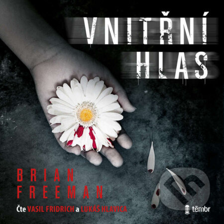 Audiokniha: Vnitřní hlas (Brian Freeman). Témbr, 2025 Audiokniha: Vnitřní hlas (Brian Freeman). Témbr, 2025
