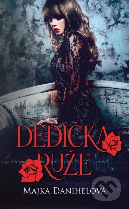 Kniha: Dedička ruže (Majka Danihelová). Venupress, 2025 Kniha: Dedička ruže (Majka Danihelová). Venupress, 2025
