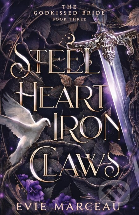 Kniha: Steel Heart Iron Claws (Evie Marceau). Kestrel House, 2024 Kniha: Steel Heart Iron Claws (Evie Marceau). Kestrel House, 2024