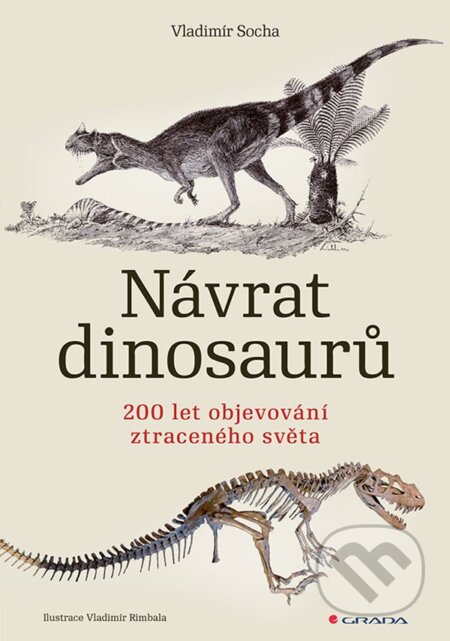 Kniha: Návrat dinosaurů (Vladimír Socha). Grada, 2025 Kniha: Návrat dinosaurů (Vladimír Socha). Grada, 2025