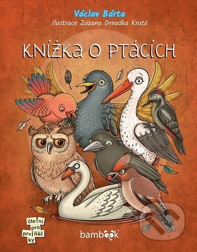 Kniha: Knížka o ptácích (Václav Bárta a Zuzana Dreadka Krutá). Bambook, 2025 Kniha: Knížka o ptácích (Václav Bárta a Zuzana Dreadka Krutá). Bambook, 2025