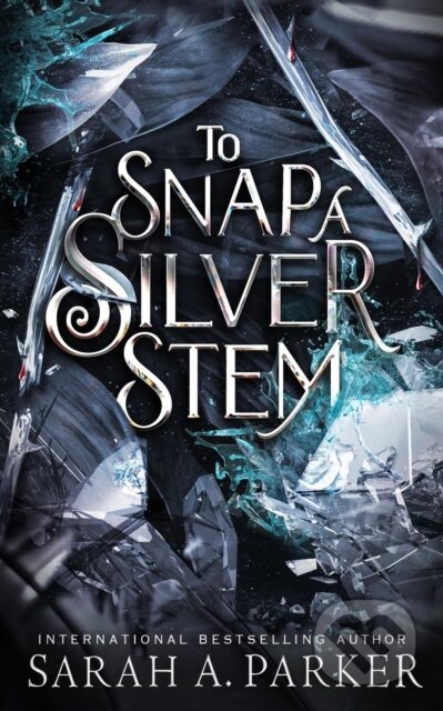 Kniha: To Snap a Silver Stem (Sarah A. Parker). Independently Published, 2022 Kniha: To Snap a Silver Stem (Sarah A. Parker). Independently Published, 2022