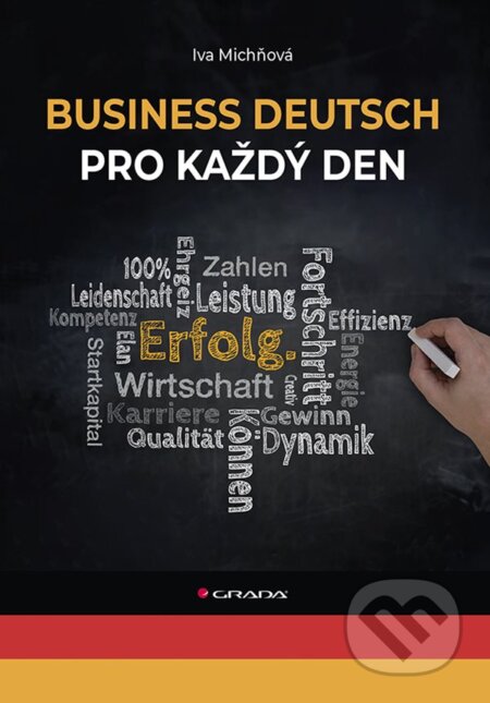 Kniha: Business Deutsch pro každý den (Iva Michňová). Grada, 2025 Kniha: Business Deutsch pro každý den (Iva Michňová). Grada, 2025