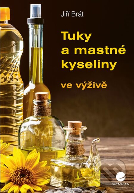 Kniha: Tuky a mastné kyseliny (Jiří Brát). Grada, 2025 Kniha: Tuky a mastné kyseliny (Jiří Brát). Grada, 2025