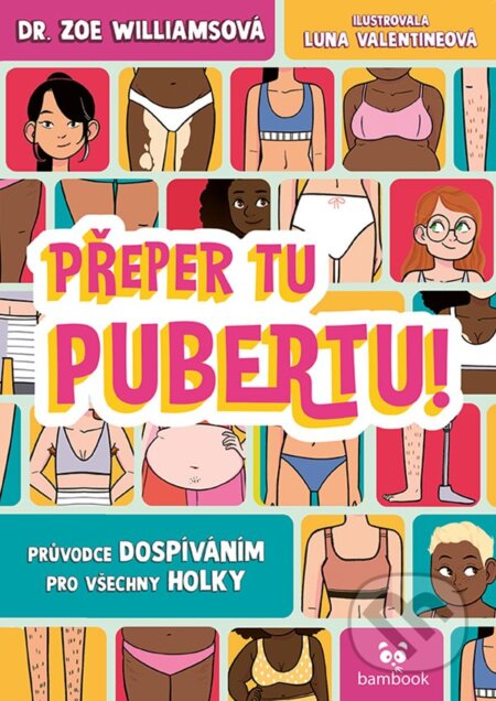 Kniha: Přeper tu pubertu! (Zoe Williams). Bambook, 2025 Kniha: Přeper tu pubertu! (Zoe Williams). Bambook, 2025