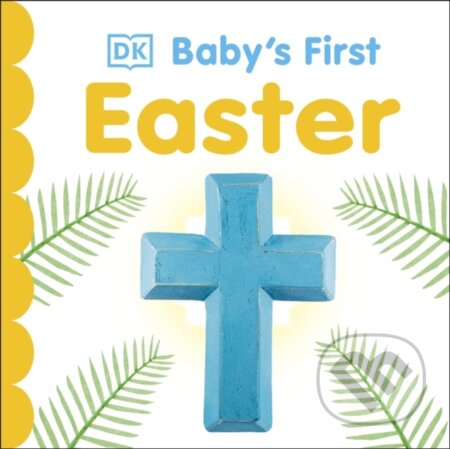 Kniha: Baby's First Easter (DK). Dorling Kindersley, 2021 Kniha: Baby's First Easter (DK). Dorling Kindersley, 2021