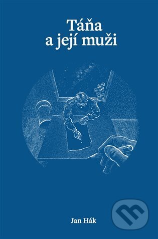 Kniha: Táňa a její muži (Jan Hák). Jan Hák, 2025 Kniha: Táňa a její muži (Jan Hák). Jan Hák, 2025