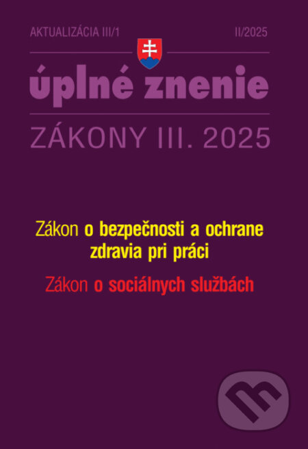 Kniha: Aktualizácia III/1 - BOZP a sociálne služby (Poradca s.r.o.). Poradca s.r.o., 2025 Kniha: Aktualizácia III/1 - BOZP a sociálne služby (Poradca s.r.o.). Poradca s.r.o., 2025