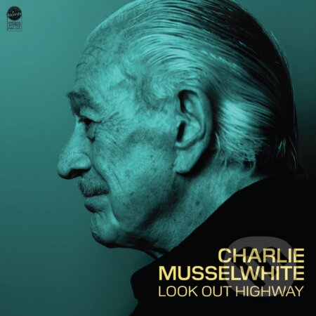Hudobné CD: Charlie Musselwhite: Look Out Highway LP (Hudobné albumy). Hudobné albumy, 2025 Hudobné CD: Charlie Musselwhite: Look Out Highway LP (Hudobné albumy). Hudobné albumy, 2025