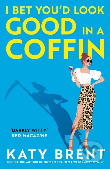 Kniha: I Bet You´d Look Good in a Coffin (Katy Brent). HarperCollins Publishers, 2025 Kniha: I Bet You´d Look Good in a Coffin (Katy Brent). HarperCollins Publishers, 2025