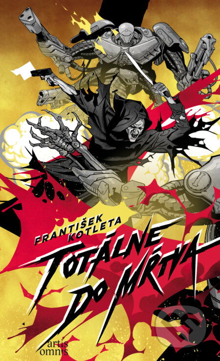 Kniha: Totálne do mŕtva (František Kotleta). Artis Omnis, 2025 Kniha: Totálne do mŕtva (František Kotleta). Artis Omnis, 2025