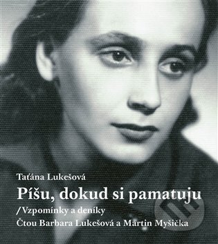 Audiokniha: Píšu, dokud si pamatuju (Taťána Lukešová). Jonathan Livingston, 2025 Audiokniha: Píšu, dokud si pamatuju (Taťána Lukešová). Jonathan Livingston, 2025