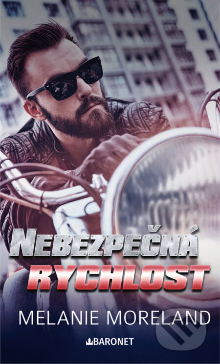 E-kniha: Nebezpečná rychlost (Melanie Moreland). Baronet, 2025 E-kniha: Nebezpečná rychlost (Melanie Moreland). Baronet, 2025