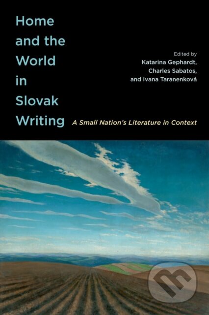 Kniha: Home and the World in Slovak Writing (McGill Queens University Press). McGill Queens University Press, 2025 Kniha: Home and the World in Slovak Writing (McGill Queens University Press). McGill Queens University Press, 2025