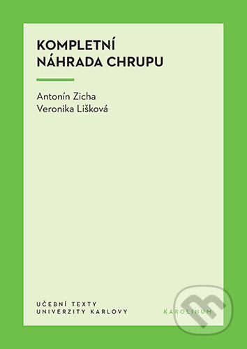 E-kniha: Kompletní náhrada chrupu (Antonín Zicha a Veronika Lišková). Karolinum, 2025 E-kniha: Kompletní náhrada chrupu (Antonín Zicha a Veronika Lišková). Karolinum, 2025
