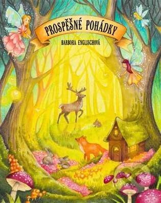 Kniha: Prospěšné pohádky (Barbora Englischová). Detoxikuj život, 2025 Kniha: Prospěšné pohádky (Barbora Englischová). Detoxikuj život, 2025