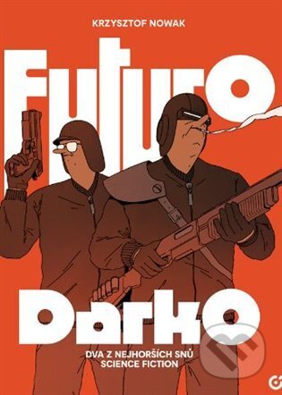 Kniha: Futuro Darko (Krzysztof Nowak). Centrala, 2025 Kniha: Futuro Darko (Krzysztof Nowak). Centrala, 2025