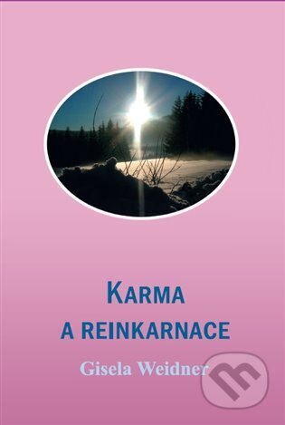 Kniha: Karma a reinkarnace (Gisela Weidner). Carolus, 2025 Kniha: Karma a reinkarnace (Gisela Weidner). Carolus, 2025