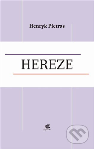 Kniha: Hereze (Henryk Pietras). Krystal OP, 2025 Kniha: Hereze (Henryk Pietras). Krystal OP, 2025