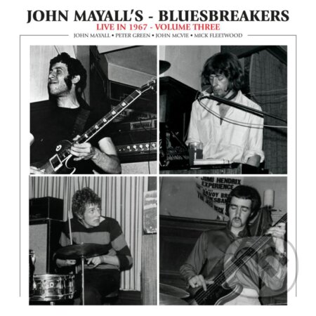 Hudobné CD: John Mayall & The Bluesbreakers: Live In 1967 Volume 3 (Hudobné albumy). Hudobné albumy, 2023 Hudobné CD: John Mayall & The Bluesbreakers: Live In 1967 Volume 3 (Hudobné albumy). Hudobné albumy, 2023