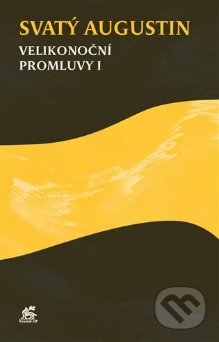 Kniha: Velikonoční promluvy I (Svatý Augustin). Krystal OP, 2025 Kniha: Velikonoční promluvy I (Svatý Augustin). Krystal OP, 2025