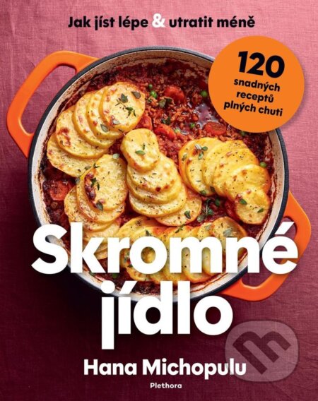 Kniha: Skromné jídlo (Hana Michopulu). Zpátky domů, 2025 Kniha: Skromné jídlo (Hana Michopulu). Zpátky domů, 2025