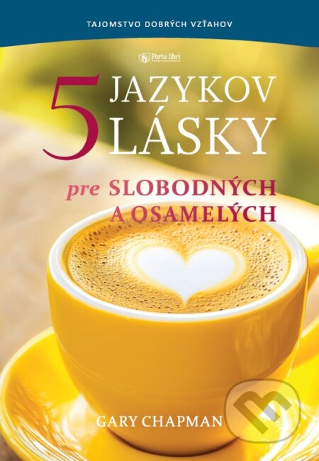 Kniha: Päť jazykov lásky pre slobodných a osamelých (Gary Chapman). Porta Libri, 2025 Kniha: Päť jazykov lásky pre slobodných a osamelých (Gary Chapman). Porta Libri, 2025