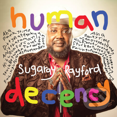 Hudobné CD: Sugaray Rayford: Human Decency (Hudobné albumy). Hudobné albumy, 2024 Hudobné CD: Sugaray Rayford: Human Decency (Hudobné albumy). Hudobné albumy, 2024