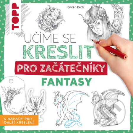 Kniha: Učíme se kreslit: Fantasy pro začátečníky (Gecko Keck). Bookmedia, 2025 Kniha: Učíme se kreslit: Fantasy pro začátečníky (Gecko Keck). Bookmedia, 2025