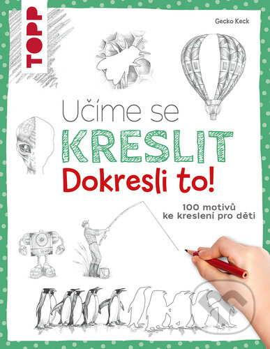 Kniha: Učíme se kreslit: Dokresli to! (Gecko Keck). Bookmedia, 2025 Kniha: Učíme se kreslit: Dokresli to! (Gecko Keck). Bookmedia, 2025
