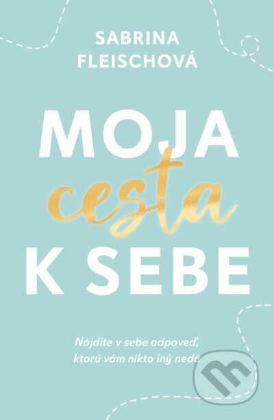 Kniha: Moja cesta k sebe (Sabrina Fleisch), 2025 Kniha: Moja cesta k sebe (Sabrina Fleisch), 2025