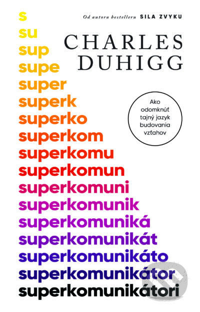 Kniha: Superkomunikátori (Charles Duhigg). Tatran, 2025 Kniha: Superkomunikátori (Charles Duhigg). Tatran, 2025