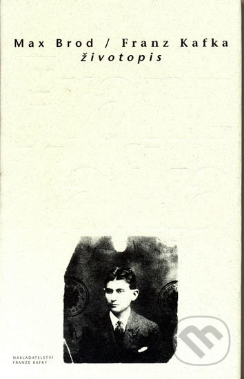 Kniha: Franz Kafka - životopis (Max Brod a Brod Max). , 2001 Kniha: Franz Kafka - životopis (Max Brod a Brod Max). , 2001