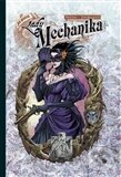 Kniha: Lady Mechanika - limitovaná edice (Argo). Argo, 2017 Kniha: Lady Mechanika - limitovaná edice (Argo). Argo, 2017