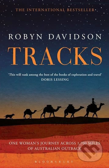 Kniha: Tracks (Robyn Davidson). Bloomsbury, 2013 Kniha: Tracks (Robyn Davidson). Bloomsbury, 2013