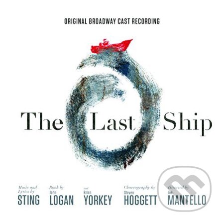 Hudobné CD: MUZIKAL / STING - THE LAST SHIP (). , 2014 Hudobné CD: MUZIKAL / STING - THE LAST SHIP (). , 2014