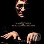 Hudobné CD: Marián Varga & Moyzesovo Kvarteto (Indies Scope). Indies Scope, 2006 Hudobné CD: Marián Varga & Moyzesovo Kvarteto (Indies Scope). Indies Scope, 2006